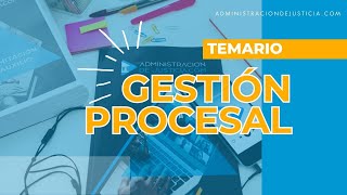 Temario Gestión Procesal ¿Cómo es🤔 Despejamos todas tus dudas [upl. by Oihsoy]