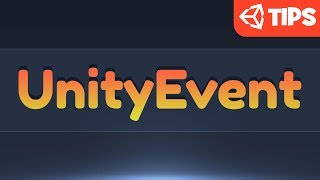 Unity Event  Unity Tips [upl. by Daisy]