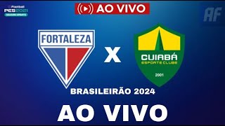 FORTALEZA X CUIABÁ AO VIVO COM IMAGENS BRASILEIRÃO 2024 [upl. by Yesmar]