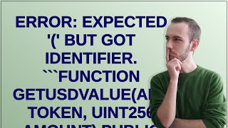 Ethereum Error Expected  but got identifier function getUsdValueaddress token uint256 amo [upl. by Nawram]