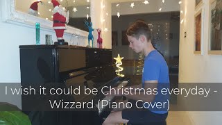 I wish it could be Christmas everyday  Wizzard Piano Cover [upl. by Anoirb]