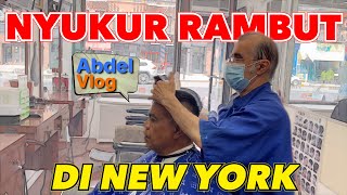 ABDEL VLOG  NYUKUR RAMBUT DI NEW YORK [upl. by Inkster]