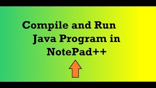 Compile and Run Java Program in Notepad [upl. by Pacian]