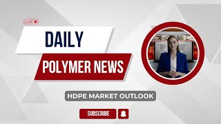 Polymer News Global High Density Polyethylene Market Outlook polymerprices hdpe [upl. by Tania]