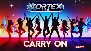 Vortex Inc  Carry On [upl. by Aisiat206]