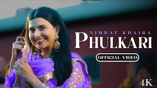 PHULKARI Official Video NIMRAT KHAIRA  Latest Punjabi Song 2024 [upl. by Bainbrudge]