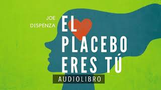 El efecto placebo en el cerebro  Audiolibro el placebo eres tú  Dr Joe dispenza [upl. by Ibba776]