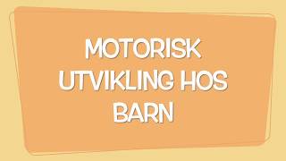 Motorisk utvikling hos barn fra 3 til 5 år [upl. by Asoral]