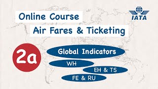 IATA Global Indicators  IATA Online Course for Air Fares amp Ticketing Module [upl. by Marin]