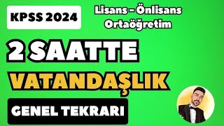 2 SAATE VATANDAŞLIK GENEL TEKRAR I FURKAN HOCA I KPSS 2024 vatandaşlık kpss2024 [upl. by Carlyle22]