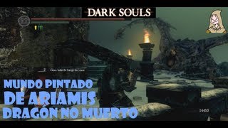 Dark Souls guia Mundo pintado Ariamis  EL DRAGÓN NO MUERTO y LA FALANGE  EP 222 [upl. by Davie]