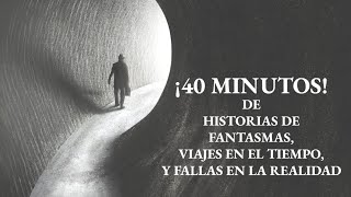 11 RELATOS DE VIAJES EN EL TIEMPO ERRORES EN LA MATRIX Y MÁS Relatos de Terror Reales Viaje 260 [upl. by Hopkins374]