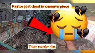 Breaking news 😱 popular pastor murder in cassava piece😥 because him informed pan the Don [upl. by Katherine]