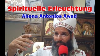 Spirituelle Erleuchtung  Abona Antonios Awad [upl. by Purity]