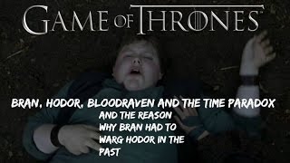 Game of Thrones  Bran Hodor Bloodraven and the Time Paradox [upl. by Ysteb]