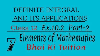 102 Part2 Definite integral Class 12  Elements of Mathematics maths class12 cbse [upl. by Neilla]