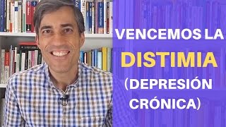 La Distimia Qué es y Cómo Curarla Depresión Crónica y Depresión Doble [upl. by Ellac]