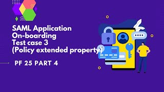 SAML App onboard Test case 3Policy extended property PingFederate Complete course  PF 25 part4 [upl. by Yrkcaz]