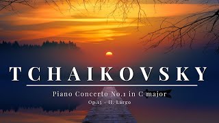 Pyotr Ilyich Tchaikovsky  Piano Concerto No1 in C major Op15  II Largo [upl. by Notgnirrac]