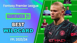 FPL Gameweek 21 BEST WILDCARD TEAM  Fantasy Premier League Tips 202324 [upl. by Earej]