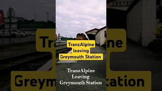 【TranzAlpine Leaving Greymouth Station】kiwirail train newzealand railfans [upl. by Nnoj]