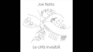 Joe Natta  OTTAVIA  LE CITTÀ INVISIBILI Omaggio musicale a Italo Calvino [upl. by Elvira]