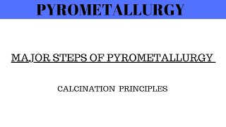 Pyrometallurgy  Calcination Principles  Engineering Chemistry [upl. by Anna296]