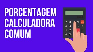 Como Calcular PORCENTAGEM na CALCULADORA COMUM  Simples e Rápido [upl. by Madox]