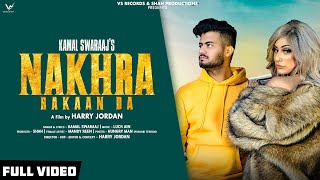 Nakhra Rakaan Da Full Hd video  Kamal Swaraaj  Songs 2019  VS [upl. by Hazrit]