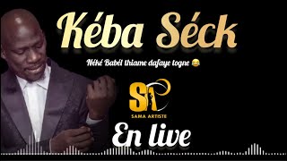 KÉBA SÉCK LIVE RÉMIXNÉKÉ BABÉL THIAME DAFAYE TOGNE😂kebaseck 10million [upl. by Halian]