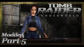 Tomb Raider Underworld Mod Edition  Part 5 [upl. by Akeim172]