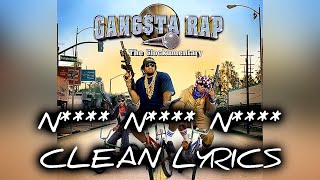 Gangsta Rap  N N N Clean Lyrics [upl. by Nanon109]