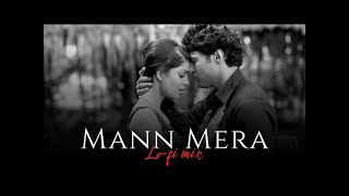 Mann Mera Lofi Song  SlowedReverb Song And Music Bollywood Song And Music [upl. by Woods]