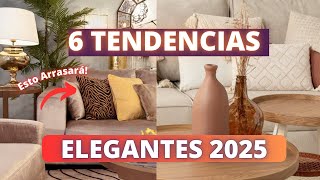 6 TENDENCIAS ELEGANTES DECORACIÓN 2025 RECOMENDACIONES DISEÑO DE INTERIORES [upl. by Allred]