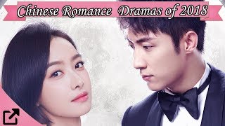 Top 25 Chinese Romance Dramas of 2018 [upl. by Akapol371]