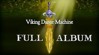 F777  VIKING DANCE MACHINE FULL ALBUM [upl. by Gnuhn]