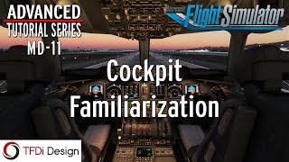 MD11 Advanced Tutorial Series Part 2 Cockpit Familiarization  MSFS [upl. by Disario442]