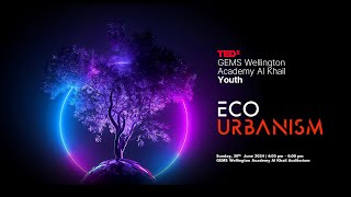 ECO URBANISM  TEDx GEMS Wellington Academy Al Khail Youth [upl. by Relyhcs]