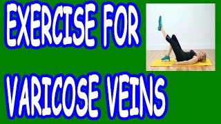 Exercise For Varicose Veins  How to Do It  Easy Varicose Revival [upl. by Sucramed]