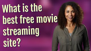 What is the best free movie streaming site [upl. by Sollows]