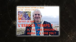 Doù vient lespace temps et finira til avec Frank Hatem et Michel Morin [upl. by Henden48]