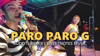 PARO PARO G  Budots Live Remix  Sweenotes Live  Tres De Mayo [upl. by Noira]