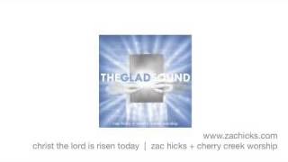 Christ the Lord is Risen Today  Zac Hicks  Cherry Creek Worship [upl. by Paget]