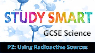 P2 Using Radioactive Sources EDEXCEL [upl. by Meehahs196]