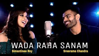 Wada Raha Sanam  Feat Sreerama Chandra amp Simantinee Roy [upl. by Ileek135]