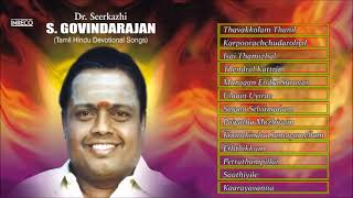 Tamil Hindu Devotional Songs  DrSeerkazhi SGovindarajan  Jukebox [upl. by Rosio]