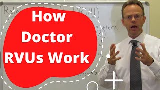 How Doctor Relative Value Units RVUs Work  Secret to How Doctors Get Paid [upl. by Nayb]