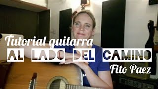 quotAL LADO DEL CAMINOquot  FITO PAEZTUTORIAL GUITARRA [upl. by Fridlund537]