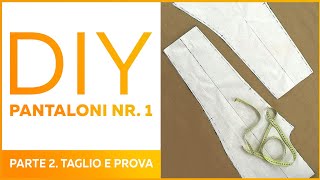 Pantaloni di tendenza  Taglio e prima prova Parte 2 [upl. by Lerual]