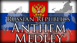 Russian Republics Anthem Medley [upl. by Enilraep]